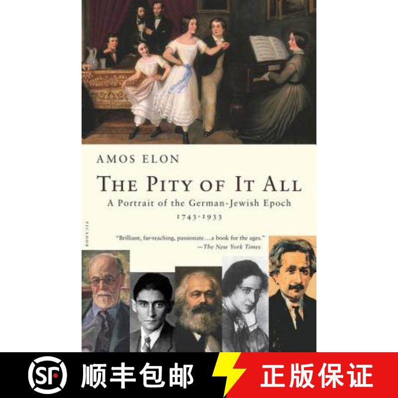 【3-4周达】The Pity of It All: A Portrait of the German-Jewish Epoch, 1743-1933 [9780312422813]