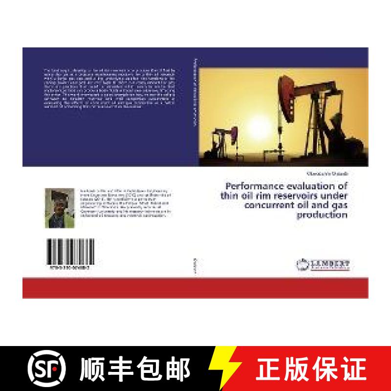 预订 Performance evaluation of thin oil rim reservoirs under concurrent oil and gas production [9783330074682]