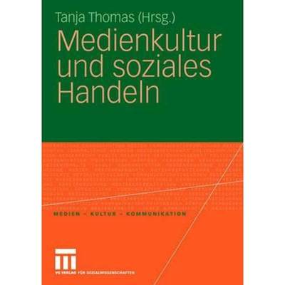 【4周达】Medienkultur Und Soziales Handeln [9783531151281]