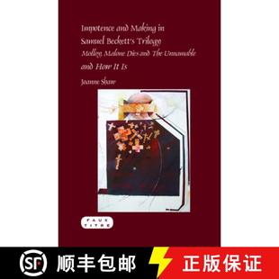 Beckett Unnamable Impotence Samuel Making H... The Trilogy 9789042029736 Malone Dies and 预订 Molloy