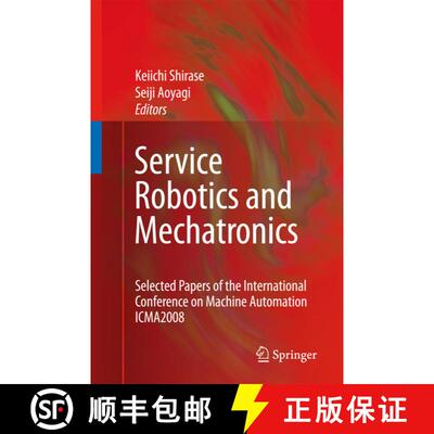 【3-4周达】精装 Service Robotics and Mechatronics : Selected Papers of the International Conference o... [9781848826939]