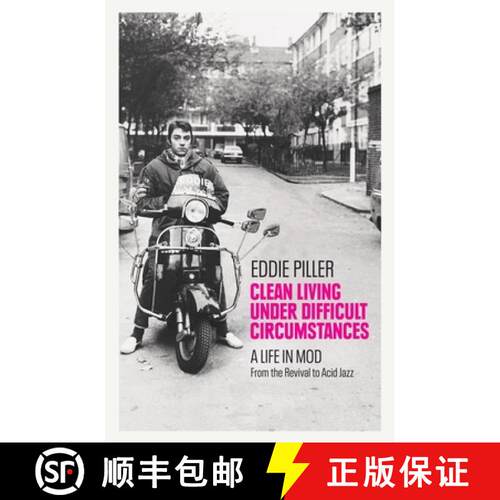 预订 精装 Clean Living Under Difficult Circumstances: A Life in Mod - From the Revival to Acid Jazz [9781800960596]