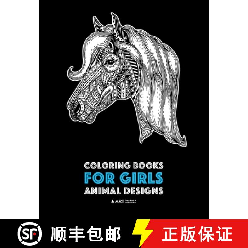 【2-3周达】Coloring Books for Girls: Animal Designs: Detailed Drawings for Older Girls & Teens Relaxa... [9781641260343]