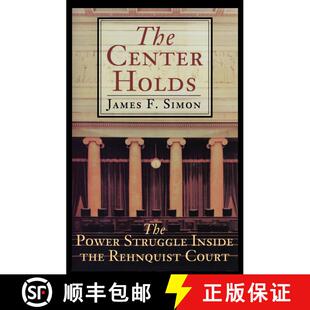 【3-4周达】The Center Holds : The Power Struggle Inside the Rehnquist Court [9780684870434]