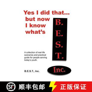 【3-4周达】Yes I did that... But now I know what's B.E.S.T.: A collection of real-life scenarios and ... [9780982104200]