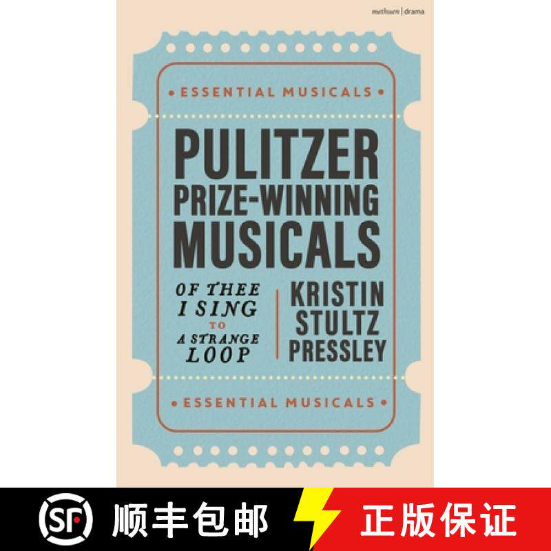 【3-4周达】Pulitzer Prize-Winning Musicals: Of Thee I Sing to a Strange Loop [9781350459106]