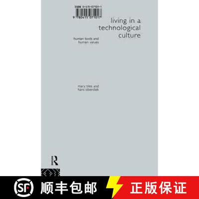 【3-4周达】Living in a Technological Culture : Human Tools and Human Values [9780415071017]