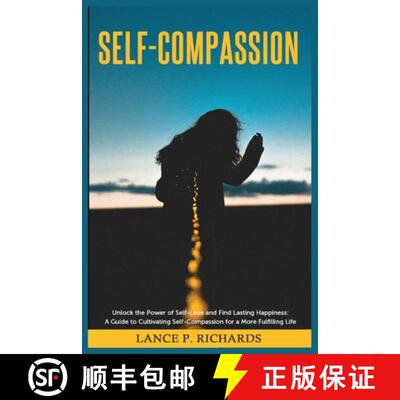【3-4周达】Self-Compassion: Unlock the Power of Self-Love and Find Lasting Happiness: A Guide to Cult... [9798889130284]