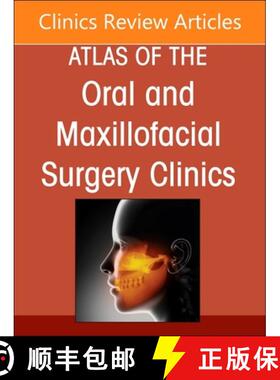 【3-4周达】精装 Maxillary and Midface Reconstruction, Part 1, an Issue of Atlas of the Oral & Maxillo... [9780443129155]