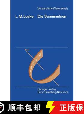 【3-4周达】Die Sonnenuhren: Kunstwerke Der Zeitmessung Und Ihre Geheimnisse [9783540050278]