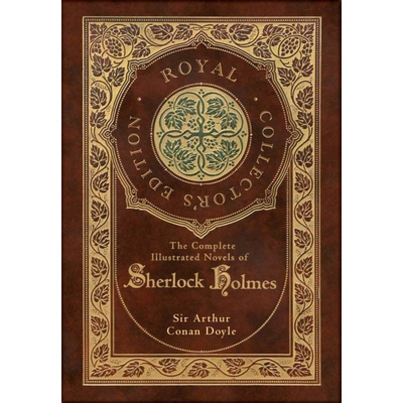 预订 The Complete Illustrated Novels of Sherlock Holmes (Royal Collector's Edition) (Illustrated) (Ca... [9781774762400]怎么样,好用不?