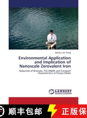 预订 Environmental Application and Implication of Nanoscale Zerovalent Iron [9783659628252]