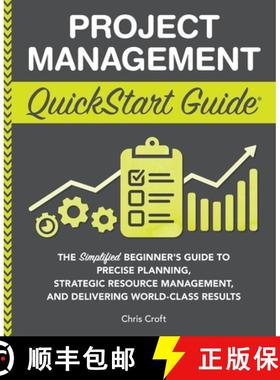 【3-4周达】Project Management QuickStart Guide: The Simplified Beginner's Guide to Precise Planning, ... [9781636100586]