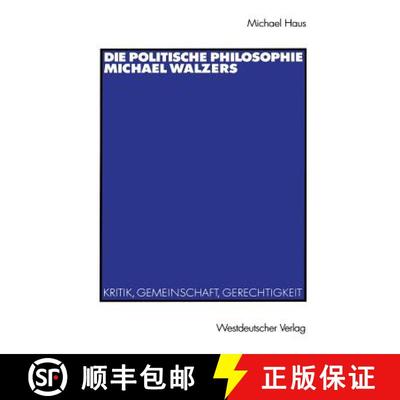 【3-4周达】Die Politische Philosophie Michael Walzers: Kritik, Gemeinschaft, Gerechtigkeit [9783531135120]