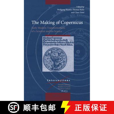 预订 精装 The Making of Copernicus: Early Modern Transformations of a Scientist and His Science [9789004281103]