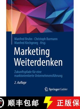 【3-4周达】Marketing Weiterdenken: Zukunftspfade Für Eine Marktorientierte Unternehmensführung [9783658315627]