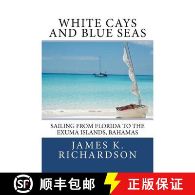【3-4周达】White Cays and Blue Seas: Sailing from Florida to the Exuma Islands, Bahamas [9780983718116]