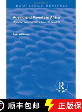 【3-4周达】Ageing and Poverty in Africa: Ugandan Livelihoods in a Time of HIV/AIDS: Ugandan Livelihoo... [9781138726314]