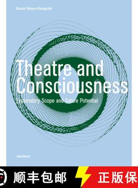 【3-4周达】Theatre and Consciousness : Explanatory Scope and Future Potential [9781841501307]