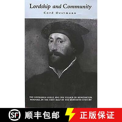 【3-4周达】Lordship and Community - The Lestrange Family and the Village of Hunstanton, Norfolk, in t... [9780851153513]