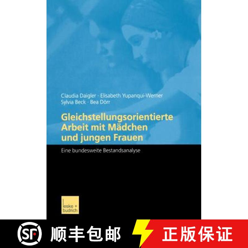 【3-4周达】Gleichstellungsorientierte Arbeit Mit Mädchen Und Jungen Frauen: Eine Bundesweite Bestand... [9783810037657]