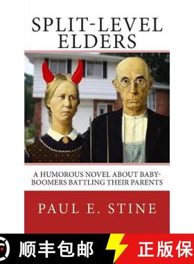 预订 Split-Level Elders: A Humorous Novel about Baby-Boomers Battling their Parents [9780692283967]