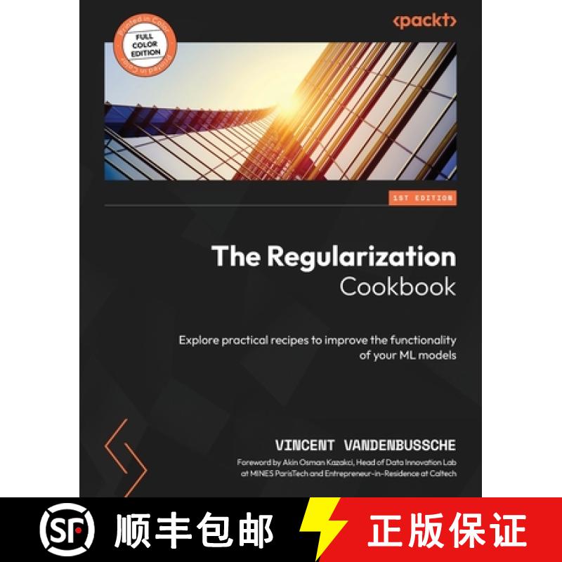 预订 The Regularization Cookbook: Explore practical recipes to improve the functionality of your ML m... [9781837634088]
