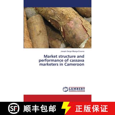 【3-4周达】Market structure and performance of cassava marketers in Cameroon [9786208171483]