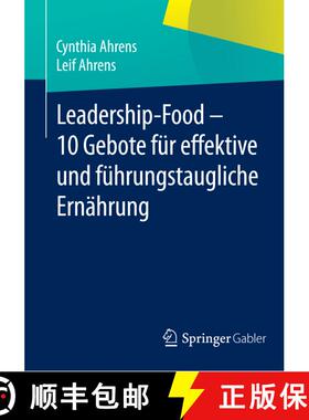 【3-4周达】Leadership Food 10 Gebote fuer effektive und fuehrungstaugliche Ernaehrung [9783658058807]