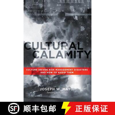 【3-4周达】Cultural Calamity: Culture Driven Risk Management Disasters and How to Avoid Them [9780988454293]