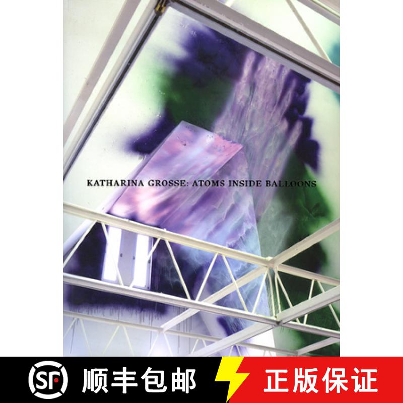 预订 Katharina Grosse; Atoms Inside Balloons [9780941548533]