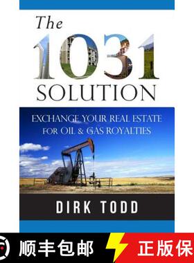 【3-4周达】The 1031 Solution: Exchange Your Real Estate for Oil & Gas Royalties [9781304869821]
