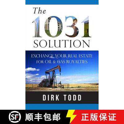 【3-4周达】The 1031 Solution: Exchange Your Real Estate for Oil & Gas Royalties [9781304869821]