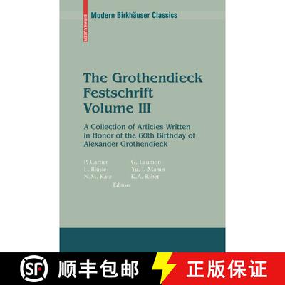 【3-4周达】The Grothendieck Festschrift, Volume III : A Collection of Articles Written in Honor of th... [9780817645687]