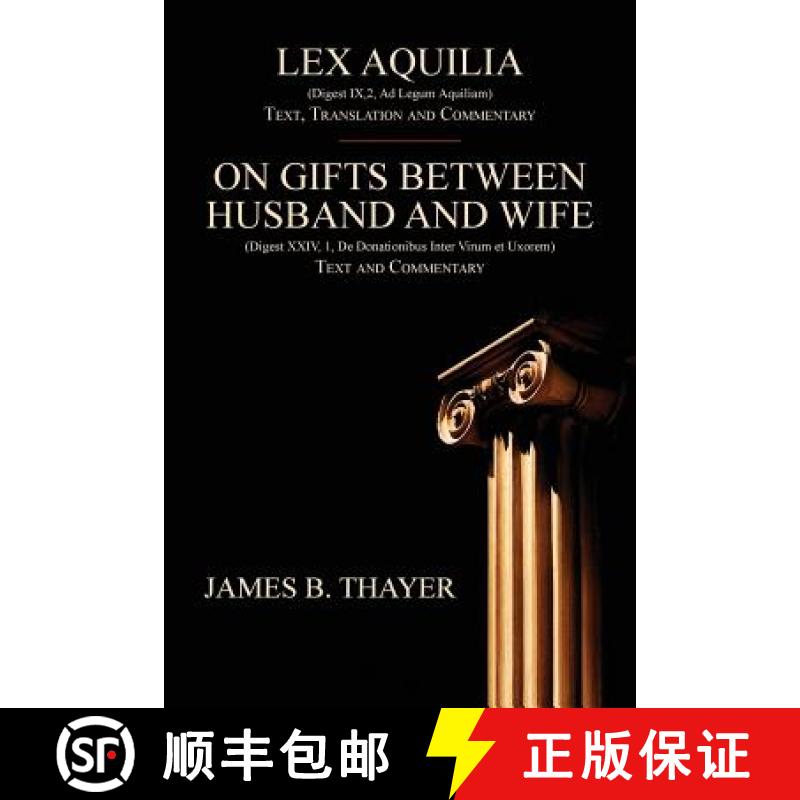 【2-3周达】Lex Aquilia (Digest Ix,2, Ad Legum Aquiliam): Text, Translation and Commentary. on Gifts B... [9781616191061]