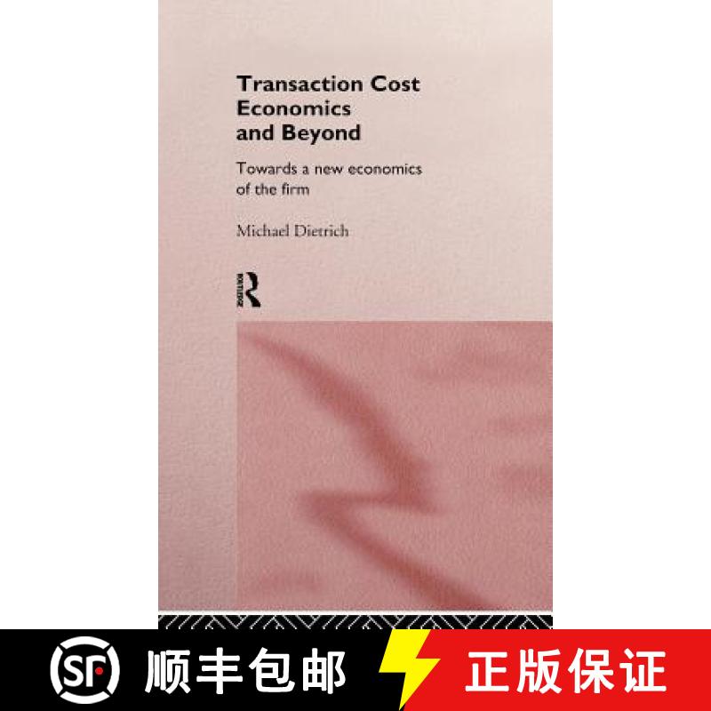 【3-4周达】Transaction Cost Economics and Beyond : Toward a New Economics of the Firm [9780415071550]