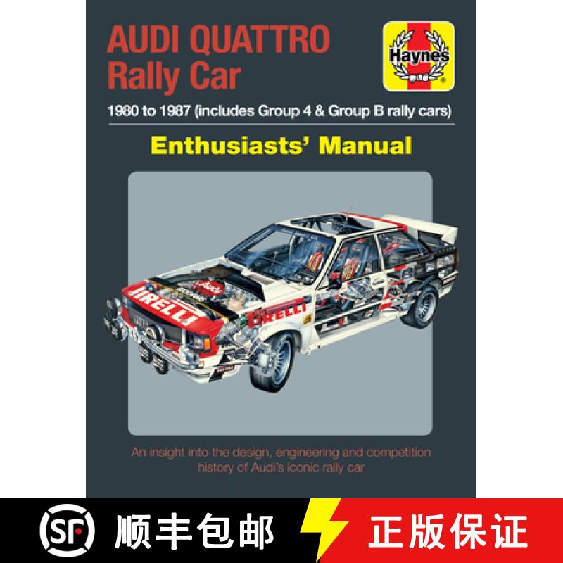 【3-4周达】Audi Quattro Rally Car Enthusiasts' Manual: 1980 to 1987 (Includes Group 4 & Group B Rally... [9781785212505]