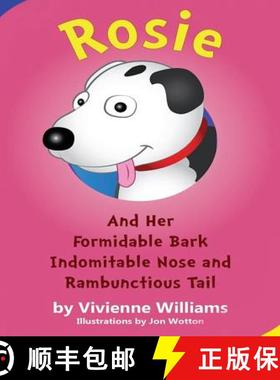 【3-4周达】Rosie and Her Formidable Bark, Indomitable Nose and Rambunctious Tail! [9780995754508]