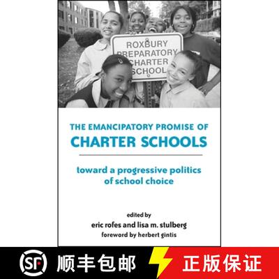 【3-4周达】The Emancipatory Promise of Charter Schools: Toward a Progressive Politics of School Choice [9780791462355]