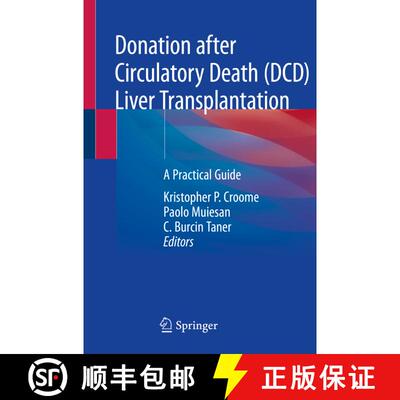 【3-4周达】Donation after Circulatory Death (DCD) Liver Transplantation : A Practical Guide [9783030464721]