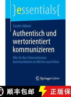【3-4周达】Authentisch und wertorientiert kommunizieren : Wie Sie Ihre Unternehmenskommunikation an W... [9783658073428]