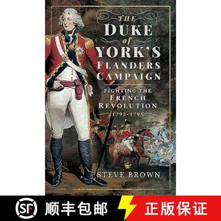 York Revolution The 1793 French Flanders 1795 Fighting Duke the 4周达 9781526742698 Campaign