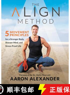 【3-4周达】The Align Method: A Modern Movement Guide for a Stronger Body, Sharper Mind, and Stress-Pr... [9781538716144]