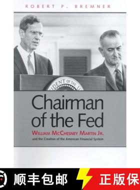 【3-4周达】Chairman of the Fed: William McChesney Martin Jr., and the Creation of the Modern American... [9780300191387]
