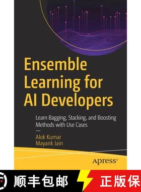 预订 Ensemble Learning for AI Developers : Learn Bagging, Stacking, and Boosting Methods with Use Cases [9781484259399]