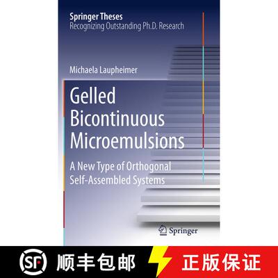 【3-4周达】Gelled Bicontinuous Microemulsions : A New Type of Orthogonal Self-Assembled Systems (Soft... [9783319362076]