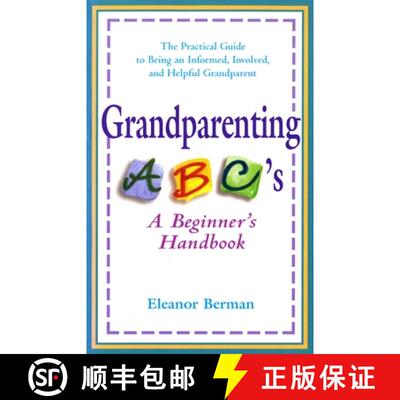 【3-4周达】Grandparenting ABC'S: A Beginner's Handbook - the Practical Guide to Being an Informed, In... [9780399524363]