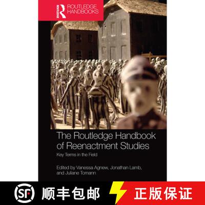 【3-4周达】The Routledge Handbook of Reenactment Studies: Key Terms in the Field [9781032084251]