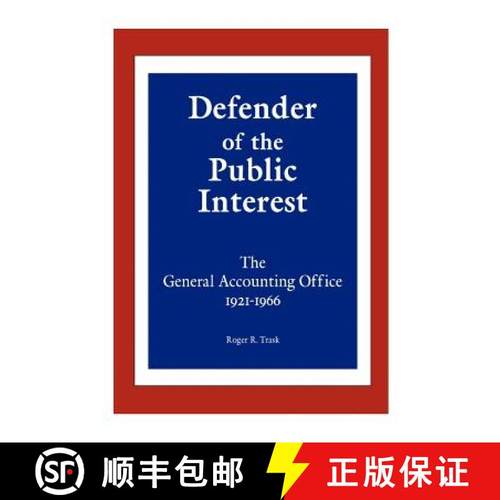 【3-4周达】Defender of the Public Interest: The General Accounting Office 1921-1966 [9781931641128]