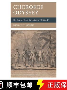 预订 Cherokee Odyssey : The Journey from Sovereign to Civilized [9781666914085]